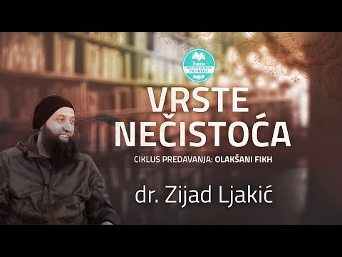 Dr. Zijad Ljakić - Olakšani fikh - Vrste nečistoća