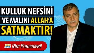 Prof. Dr. Şener Dilek - Sözler - 6. Söz - Kulluk Nefis ve Malını Allah'a Satmaktır!