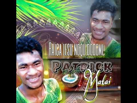 Raicalesu Noqu Dodomo- Patrick Matai