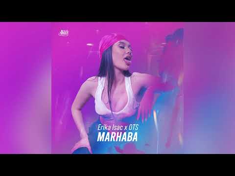 Erika Isac x OTS - Marhaba