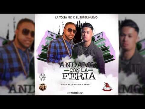 El Súper Nuevo Ft La Tolta Mc  Andamos Con la feria [Official Audio]