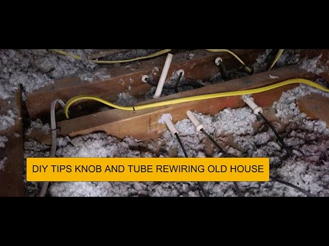 DIY TIPS REPLACING OLD KNOB AND TUBE WIRING IN A OLD HOME