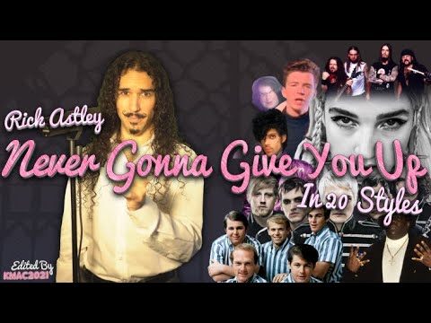 Never Gonna Give You Up in 20 Styles