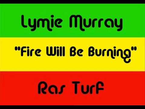 Lymie Murray - Fire Will Be Burning