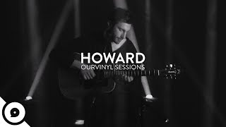 Howard - Fleeting Sign / Spelled Out | OurVinyl Sessions
