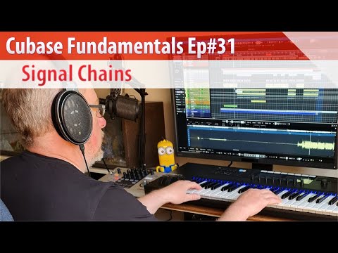 Cubase Fundamentals Ep#31 - Signal Chains