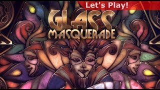 Let's Play: Glass Masquerade