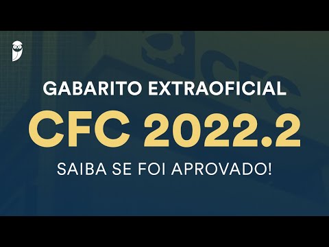Gabarito Extraoficial CFC 2022.2: Saiba se foi aprovado!