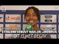 Stralende Marlon Landbrug na debuut: 'Dit is het begin'