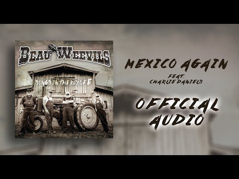 Beau Weevils Feat. Charlie Daniels - Mexico Again - Songs in the Key of E (Official Audio)