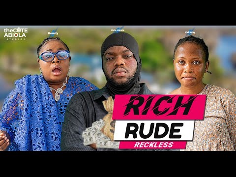 RICH, RUDE & RECKLESS | Lawyer Kunle | Kemity | Kid baby