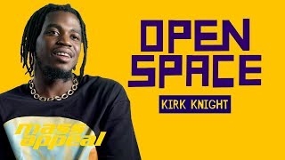 Open Space: Kirk Knight | Mass Appeal