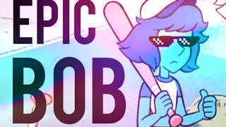 EPIC BOB | steven universe