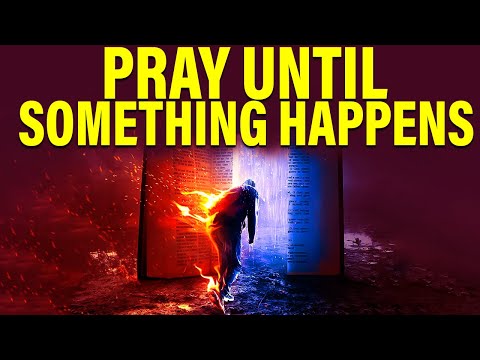PUSH: PRAY UNTIL SOMETHING HAPPENS