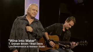 Wine Into Water - T. Graham Brown (accompanied by Brad Davis) - Story &amp; Song