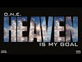 O N E Heaven Is My Goal Feat Leona LaShon Official Lyric Video Visual By Squints615