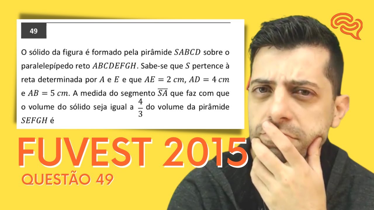 FUVEST 2015 - Q49 - O sólido da figura é formado pela pirâmide SABCD sobre o paralelepípedo reto