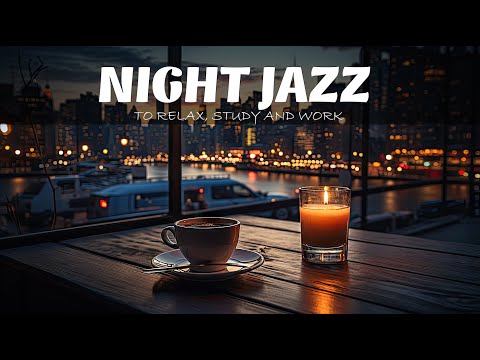 Smooth of Night Jazz   Exquisite Jazz Piano Music   Calm Background Music for Relax, Chill, Read,