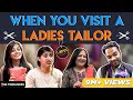 Ladies Special: When You Visit A Ladies Tailor | The Timeliners