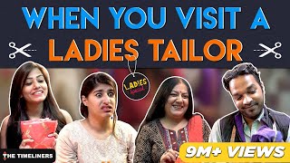Ladies Special: When You Visit A Ladies Tailor | The Timeliners