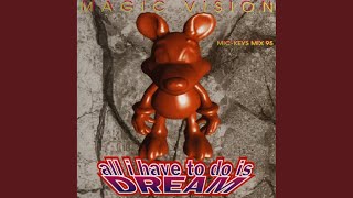 All I Have To Do Is Dream (Radio Mic-Key)