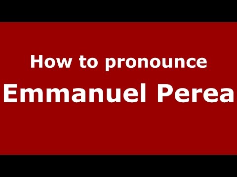 How to pronounce Emmanuel Perea (Spanish/Argentina) - PronounceNames.com