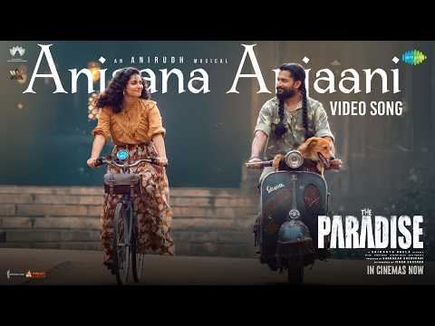 Anjaana Anjaani - Video Song | The Paradise | Nani, Kayadu Lohar | Anirudh Ravichander | Srikanth — The Paradise