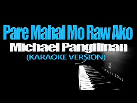 PARE MAHAL MO RAW AKO - Michael Pangilinan (KARAOKE VERSION)