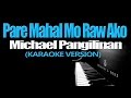 PARE MAHAL MO RAW AKO - Michael Pangilinan (KARAOKE VERSION)