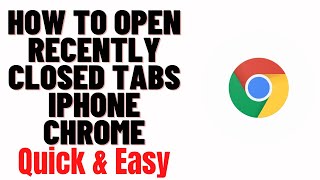 how to open recently closed tabs iphone chrome,How to Restore All Tabs in Google Chrome