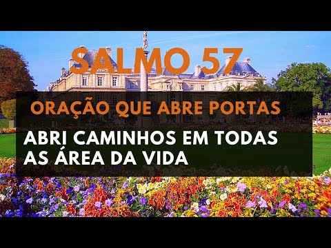 Salmo 57 Oração Que Abre Portas Para Abri Seus Caminhos Em Todas As Áreas