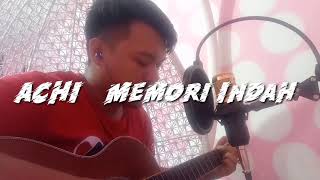 Download lagu ACHI-Memori Indah #COVER mp3