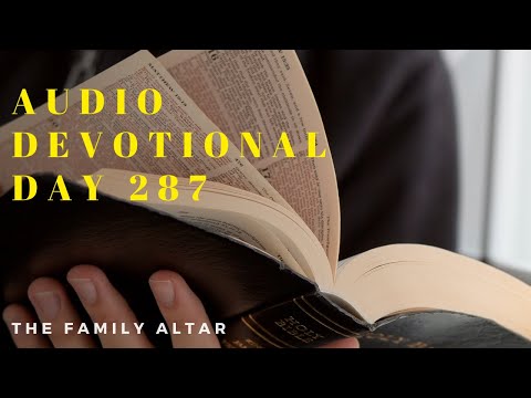 The Family Altar Audio Devotional - Day 287