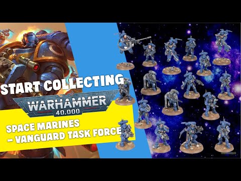 Start Collecting Warhammer 40,000: Space Marines - Vanguard Task Force