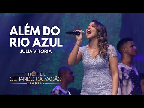 Além do Rio Azul - Julia Vitória | Troféu Gerando Salvação 2021