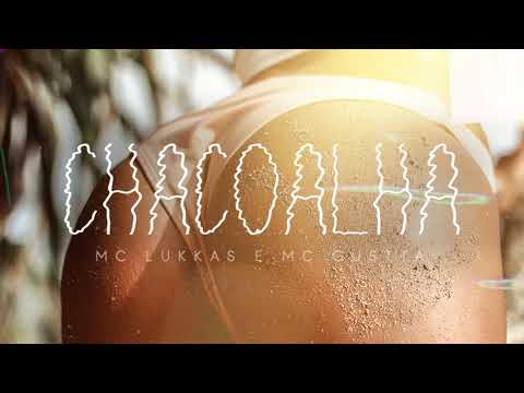 Lukkas | Mc Gustta - Chacoalha