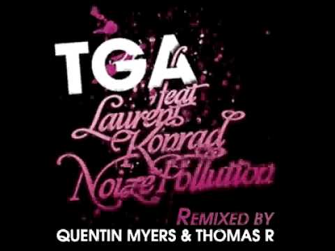 TGA Feat Laurent Konrad - Noize Pollution (Quentin Myers & Thomas R Remix)