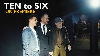 TEN TO SIX - UK PREMIERE