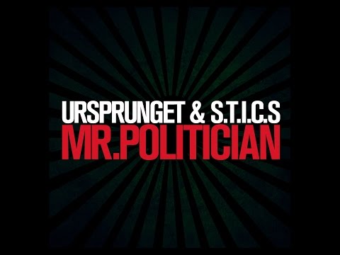 Ursprunget & S.T.I.C.S -  Mr. Politician