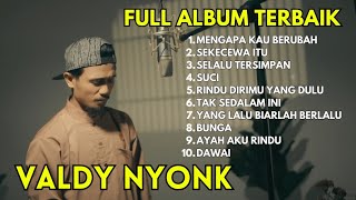 Download lagu Valdy Nyonk Full Album – Mengapa Kau Berubah, Sekecewa itu mp3