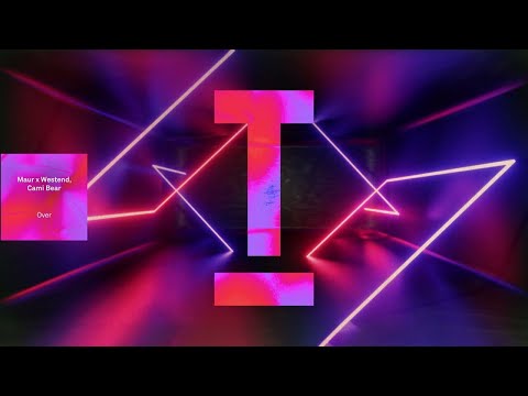 Maur x Westend, Cami Bear - Over [House/Rave]