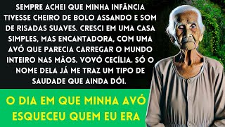 O Dia em Que Minha Avó Esqueceu Quem Eu Era