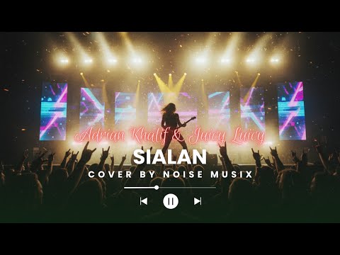 (COVER) ADRIAN KHALIF & JUICY LUICY - SIALAN