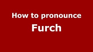 How to pronounce Furch