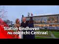 Station Eindhoven heet nu Eindhoven Centraal