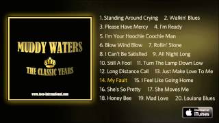 Muddy Waters - The Classic Years Album Pre-Listen [Official]