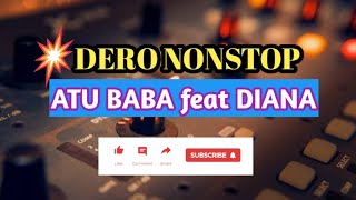 Download lagu Dero nonstop | atu baba feat diana | mix 2023 mp3
