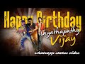 Thalapathy Vijay Birthday Whatsapp Status Video