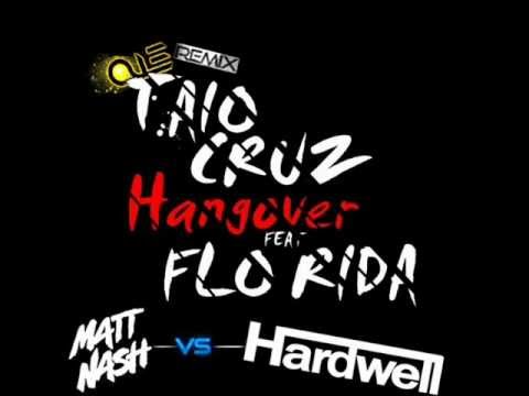Hangover - Taio Cruz ft. Flo Rida ( Hardwell Vs Matt Nash )