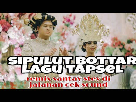 Lagu tapsel remix sipulut_bottar_cekSound_HD_video_mp3